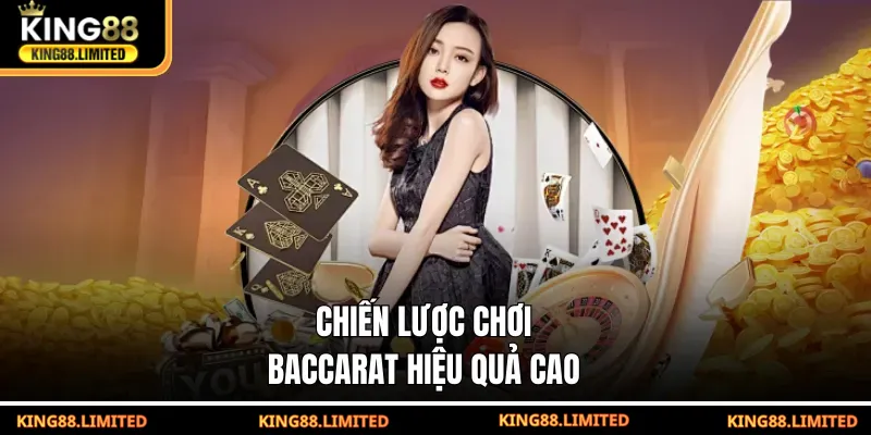 Chiến lược chơi baccarat hiệu quả cao